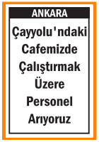 CAFEMİZE PERSONEL ARIYORUZ ÇAYYOLU