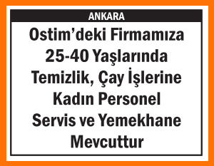 TEMİZLİK ÇAY İŞLERİNE KADIN PERSONEL OSTİM