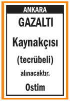 OSTİM TECRÜBELİ GAZALTI KAYNAKÇISI