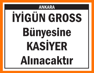 KASİYER ALINACAKTIR İYİGÜN GROSS