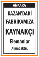 FABRİKAMIZA KAYNAKÇI ALINACAKTIR KAZAN