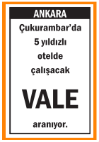 OTELDE ÇALIŞACAK VALE ÇUKURAMBAR OTELDE ÇALIŞACAK VALE ÇUKURAMBAR