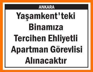 TERCİHEN EHLİYETLİ APARTMAN GÖREVLİSİ YAŞAMKENT