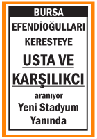 USTA VE KARŞILIKCI BURSA EFENDİOĞULLARI