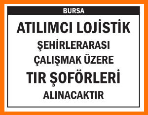 TIR ŞOFÖRLERİ ATILIMCI LOJİSTİK