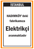 FABRİKAMIZA ELEKTRİKÇİ ARANIYOR HADIMKÖY