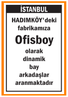 FABRİKAMIZA OFİSBOY ARANIYOR HADIMKÖY