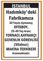 FABRİKAMIZA PERSONELLER ARANMAKTADIR HADIMKÖY