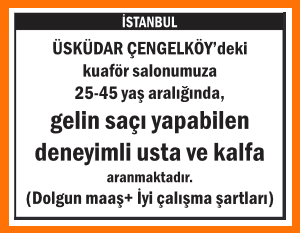 KUAFÖR SALONUMUZA DENEYİMLİ USTA VE KALFA ÜSKÜDAR
