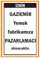 YEMEK FABRİKASINA PAZARLAMACI ALINACAKTIR GAZİEMİR