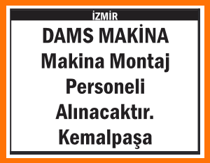 MAKİNA MONTAJ PERSONELİ KEMALPAŞA İZMİR