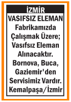 FABRİKAMIZA VASIFSIZ ELEMAN KEMALPAŞA
