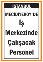 İŞ MERKEZİNDE ÇALIŞACAK PERSONEL