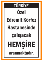 HEMŞİRE ARANMAKTADIR EDREMİT KÖRFEZ HASTANESİ HEMŞİRE ARANMAKTADIR EDREMİT KÖRFEZ HASTANESİ