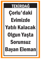 EVİMİZE YATILI SORUNSUZ BAYAN ÇORLU